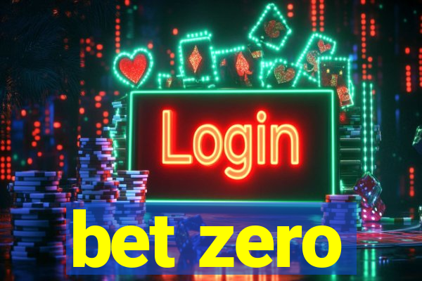 bet zero